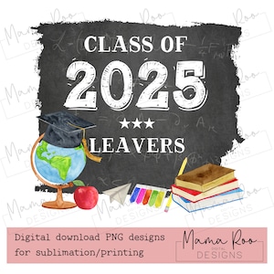 Class of 2025 Leavers Chalkboard Design | Instant Download | Digital PNG Files | Sublimation Template | School Leavers Design | Leavers Book