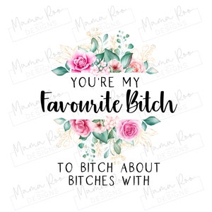 Favoriete Bitch Funny PNG File | Floral Adult Humor Quote | Sublimatie mok afdrukken | Direct downloaden | | van Clipart-ontwerp Vriend Quote
