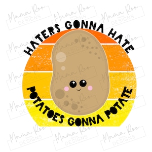 Divertente file PNG / Haters intenzione di odiare le patate andando a Potate Adult Humour Quote / Sublimation Design / Mug Printing / Instant Download