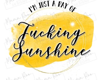 Soy un rayo de F *cking Sunshine / Citas de humor adulto / Profanity Sublimation Design PNG Template / Mug Tote TShirt Printing / Mature