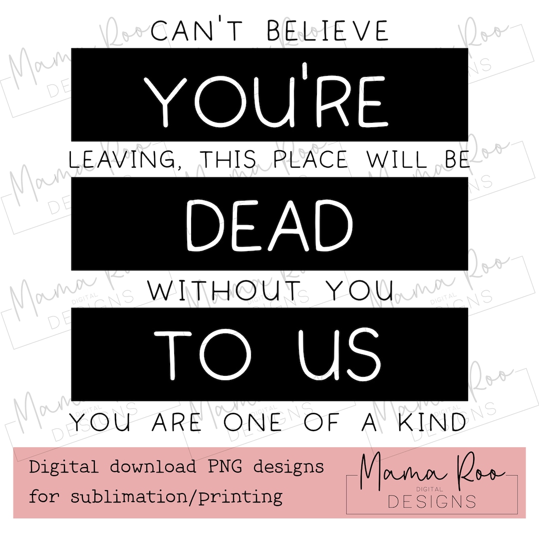Funny You're Dead to Us PNG Clipart File | Adult Humour Quotes ...