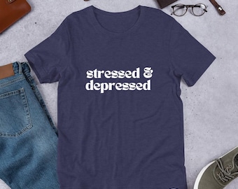 Stressed & Depressed Tee