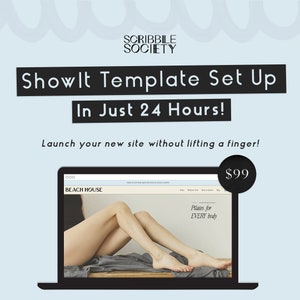 May include: A laptop computer screen displaying a website for a pilates studio called "Beach House". The website features a photo of a woman's legs and the text "Pilates for EVERY body". The laptop is on a light blue background with the text "Showlt Template Set Up In Just 24 Hours! Launch your new site without lifting a finger! $99" above it.