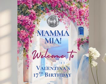 Puede incluir: Un letrero de bienvenida para una fiesta de 17 cumpleaños, con las palabras "Mamma Mia!" y "Welcome to Valentina's 17th Birthday." El letrero tiene un tema mediterráneo con flores rosas y detalles azules, sobre un caballete de madera.