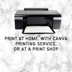 May include: A black printer with a white sheet of paper in the tray. The text "PRINT AT HOME, WITH CANVA PRINTING SERVICE, OR AT A PRINT SHOP" is below the printer.