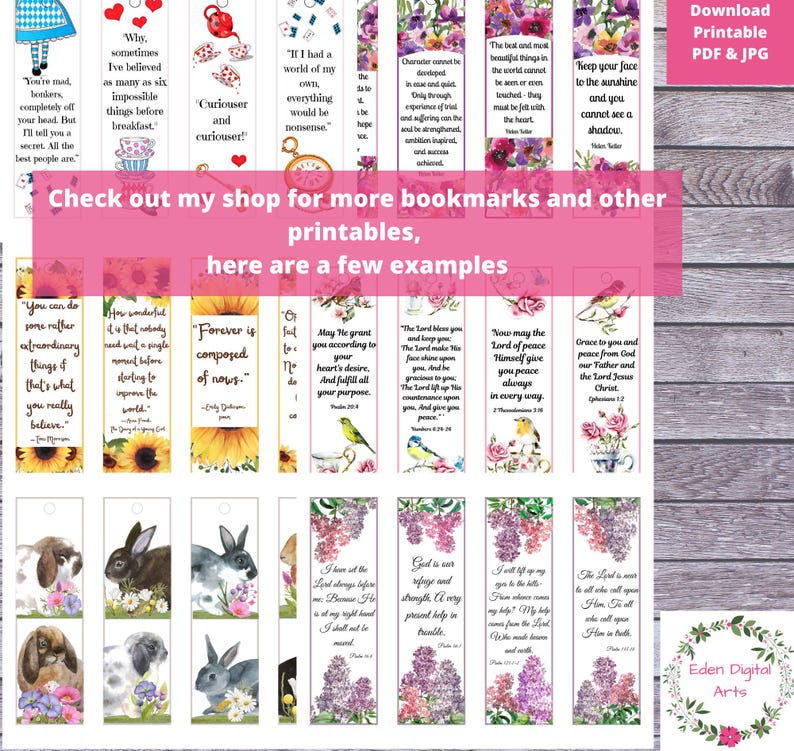 May include: A set of printable bookmarks featuring various designs, including floral patterns, teacups, and bunnies. The bookmarks include quotes from Alice in Wonderland and Bible verses. The bookmarks are designed for personal use and are available for download in PDF and JPG formats.