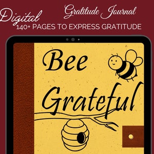 May include: Digital gratitude journal with over 140 pages. The cover features a yellow background with a bee, a honeycomb, and the text "Bee Grateful".
