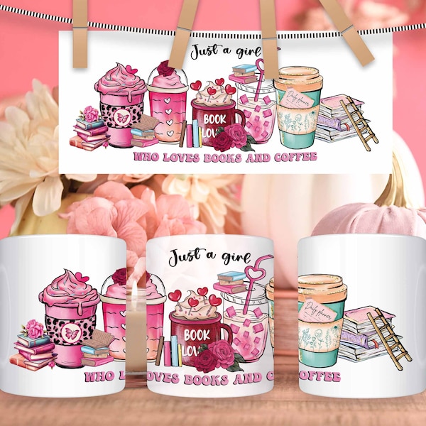 Just a Girl Who Loves Books Sublimation design 11 oz and 15 oz Full Wrap Template Mug Png, Book Lover Mug Png, Books Png, Reading Png