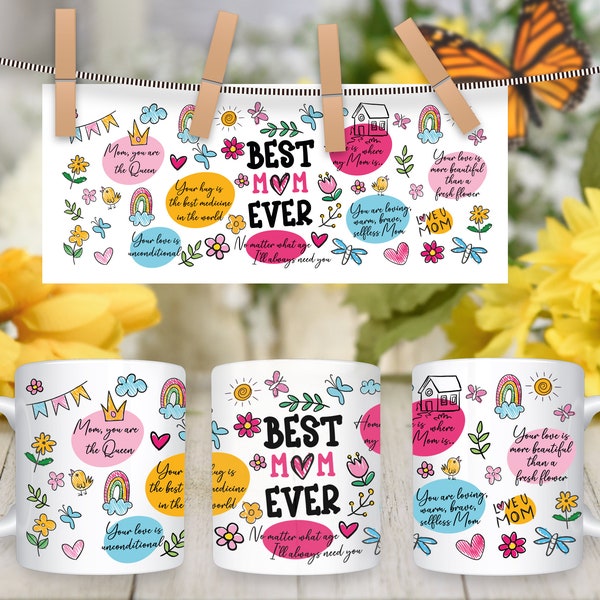 Best Mom Ever Sublimation Mug Design  11 oz and 15 oz Full Wrap Template Mothers Day Mug Png Gift for Mom Digital Download