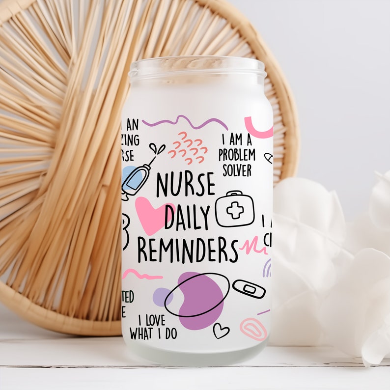 May include: White frosted glass jar with a pink heart, a plus sign, and the text "Nurse Daily Reminders" in black. The jar also has other colorful doodles and the text "I am a problem solver" and "I love what I do".