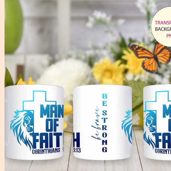 Man of Faith Png Sublimation designs,  11 oz /15 oz Full Wrap Template Mug Png,  Dad Birthday Gift Png, Religious, Jesus, Bible Verse Png