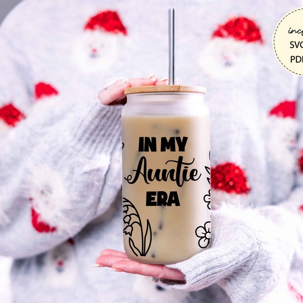 In my Auntie Era 16 oz glass can wrap , Sublimation Designs, In my Auntie Era Svg Tumbler Wrap Png, Svg, Gift for Her, Do it yourself