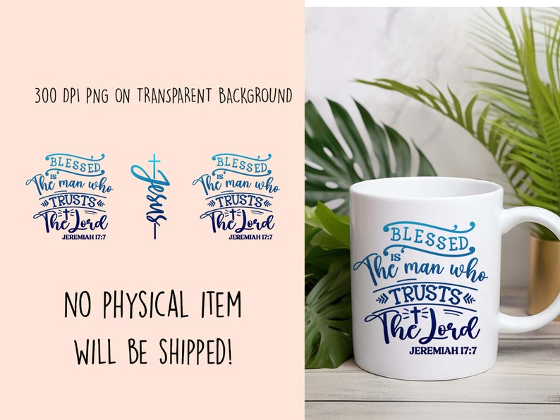 May include: A white ceramic mug with a blue and white design that says "Blessed is the man who trusts the Lord, Jeremiah 17:7".