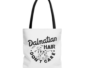 Dalmatian Hair Don't Care, Dalmatian Bag, Dalmatian Tote, Dalmatian Tote Bag, Dalmatian Lover Tote Bag, Dalmatian Gift, Dalmatian Lover Gift