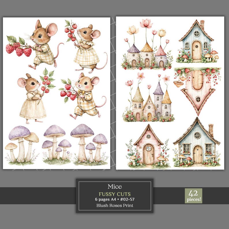 May include: Watercolor illustrations of mice, mushrooms, and fairy houses. The mice are dressed in vintage clothing and holding raspberries. The fairy houses have colorful turrets and floral accents. The text reads "Mice Fussy Cuts, 6 pages A4, #02-57, Blush Roses Print, 42 pieces!"