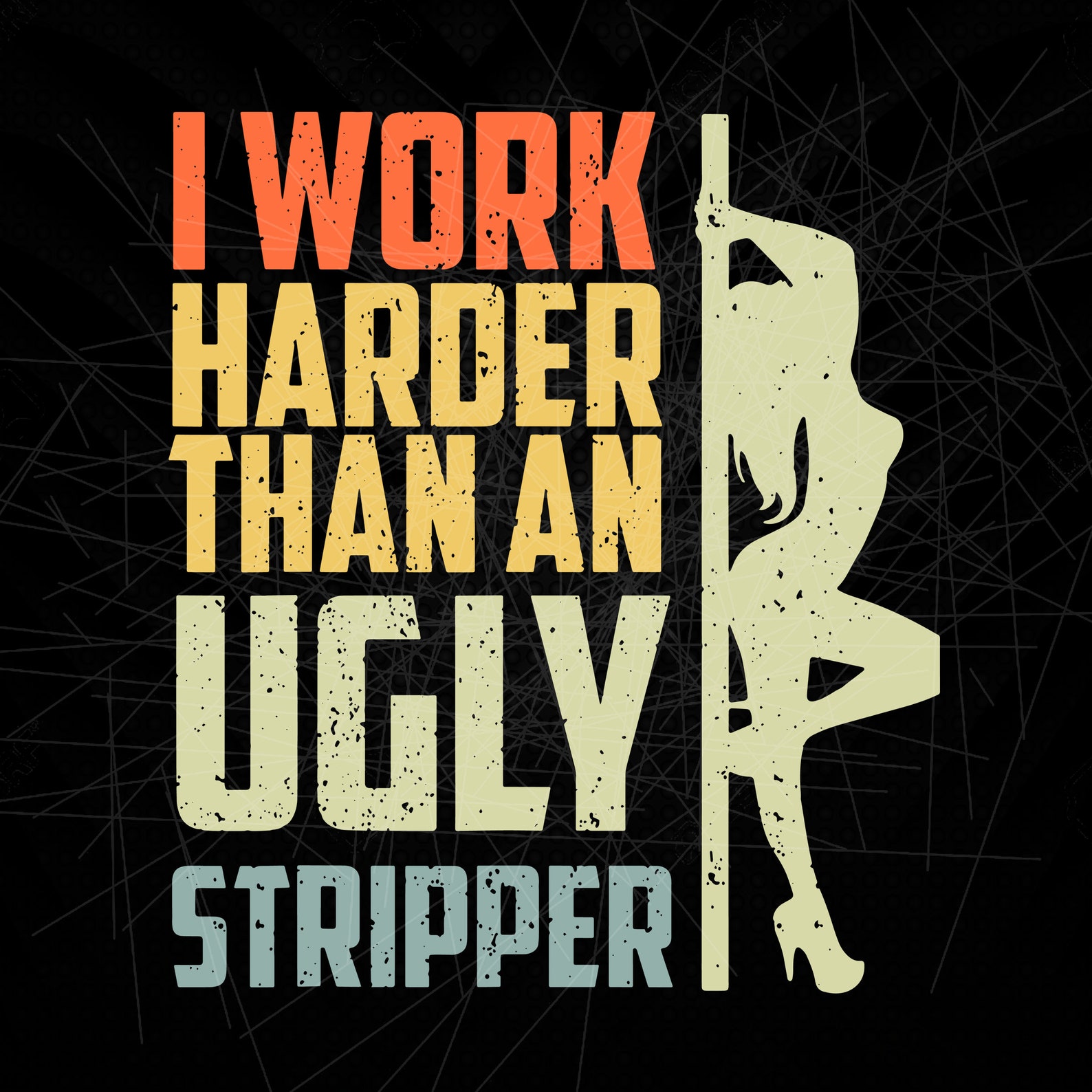 I Work Harder Than an Ugly Stripper Svg Workout Lover - Etsy