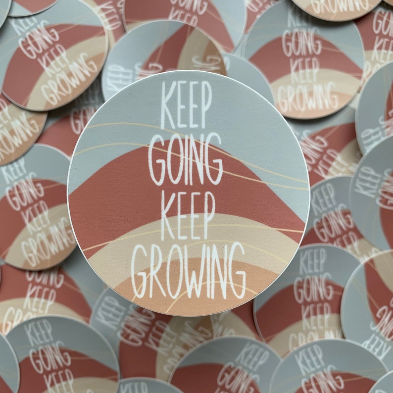Motivierender Sticker Keep Gowing Keep Growing Aufkleber mit Spruch wetterfestes Vinyl 7,5 cm Bild 1