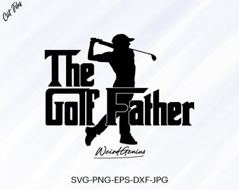 The Golf Father Svg, Golf Dad Svg, Golf Svg, Instant Download Svg, High Quality File, Svg, Png, Eps, Dxf, Jpg, Digital Download.
