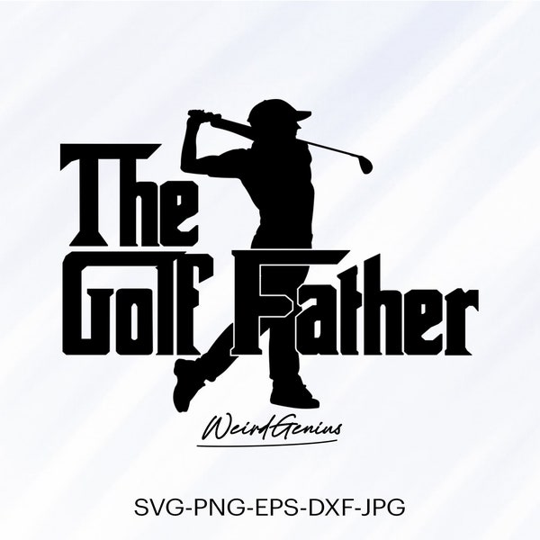 The Golf Father Svg, Golf Dad Svg, Golf Svg, Instant Download Svg, High Quality File, Svg, Png, Eps, Dxf, Jpg, Digital Download.