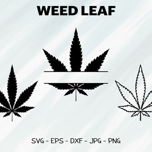 May include: Three black and white weed leaf designs. The middle design has a blank space for text. The text below the designs reads "SVG - EPS - DXF - JPG - PNG".