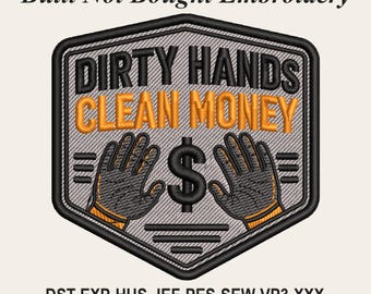Dirty Hands Clean Money Embroidery Design, Mechanic Patch, Blue Collar Machine Embroidery, Garage Workwear File