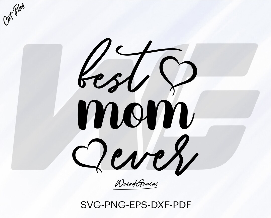 Best Mom Ever Svg, Best Mom Quotes Svg, Mother Quotes Svg, Mom Saying