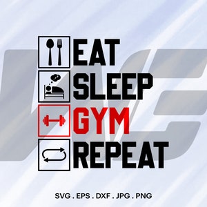 May include: Black and red graphic with the text "Eat Sleep Gym Repeat" in a checklist format. The checklist includes a fork and knife, a sleeping person in a bed, a dumbbell, and a circular arrow.