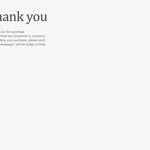May include: Thank you for your purchase. If you have any questions or concerns regarding your purchase, please send me a message. I will be happy to help.