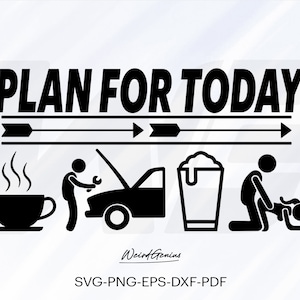 Planen Sie für heute, svg, Mechaniker Tshirt, Mechaniker Tshirt svg, Erwachsene svg, Geschenk für Papa svg, lustige svg, transparenter Hintergrund, geschnittene Datei für Cricut.