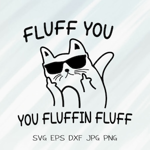 Gato divertido SVG, Pelusa de gato divertido que SVG, Dedo medio de gato Svg, Archivo de corte para cricut, Imágenes Prediseñadas, Descarga digital, Svg, Eps, Dxf, Png, Jpg.