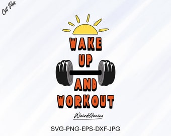 Wake Up And Workout SVG, Fitness Motivation (Digital Download)