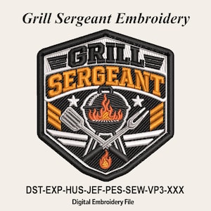 May include: A hexagonal embroidery design featuring the text Grill Sergeant in black and orange. The center displays a black grill with orange flames, crossed by a silver spatula and fork. The design includes white stars and orange stripes.