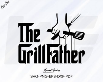 The Grill Father Svg, father Svg, Grill Svg, Dad Shirt Svg, Father Digital Prints, Funny Dad Svg , Cut File For Cricut, Svg, Png, Eps, Pdf.