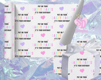Put on your sassy pants Birthday Wrapping Paper,Birthday Gift Wrap,Best friend Gift Wrap,Colourful Wrapping Paper Sheets for special friend