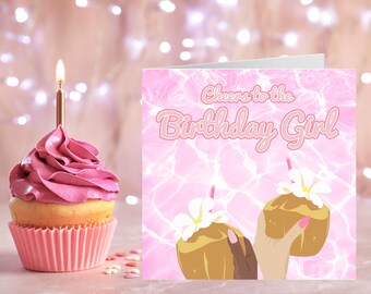 Cheers to the Birthday Girl Card For Her UK,Pretty Pink Girls Summer Cocktails,Coconut Print Card For Best Friend,Bestie,Girlfriend,Sister