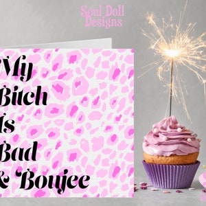 Cartão de aniversário com estampa de leopardo rosa, cartão de aniversário para meninas Sassy My Bitch is Bad & Boujee, cartão com estampa animal, cartão rude, cartão engraçado, cartão de palavrões