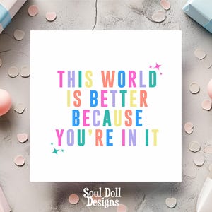 Diese Welt ist besser weil du drin bist, Positivity Karte, Bunte Regenbogen Karte, Karte zur Selbstliebe, Geburtstagskarte für Bestie/Bester Freund