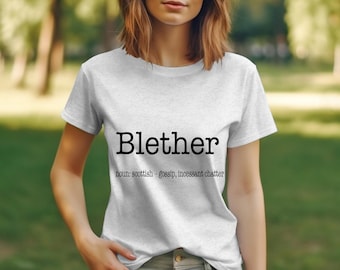 Scottish Blether T-Shirt, Fun Slang Graphic Tee, Scots Gossip Definition Shirt