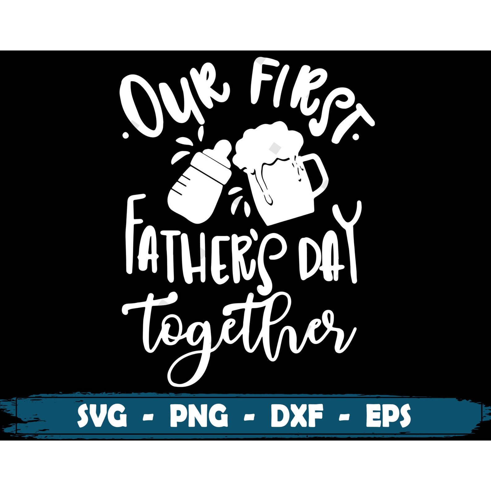 Download Our First Fathers Day Together Svg Father Son Svg Daddy ...