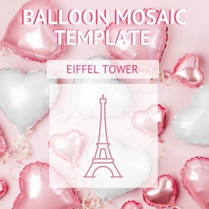 May include: Pink and white heart-shaped balloons arranged around a line drawing of the Eiffel Tower. The text "Balloon Mosaic Template" and "Eiffel Tower" are displayed on the image.