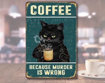 Funny Cat Coffee Sign Metal Tin Sign Dark Humor Kitchen Decor Cat Lover Gift Coffee Bar Decor Black Cat Wall Art Sarcastic Sign