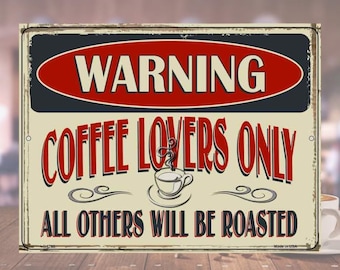 Funny Coffee Sign Metal Tin Sign Coffee Lovers Only Wall Decor Kitchen Decor Coffee Bar Decor Farmhouse Kitchen Decor Coffee Lover Gift for