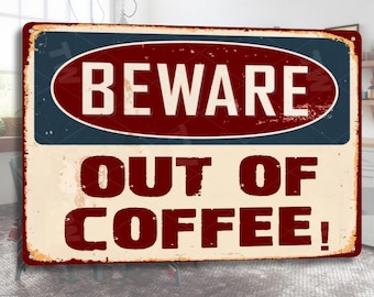 Funny Coffee Sign Metal Tin Sign Beware Without Coffee Wall Decor Kitchen Coffee Bar Decor Funny Kitchen Sign Bar Decor Man Cave