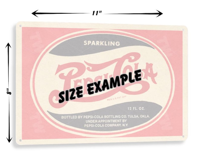May include: A rectangular metal sign featuring a vintage Pepsi-Cola design. The sign is 11 inches wide and 8 inches tall. The design includes the Pepsi-Cola logo in red, with the words "Sparkling" and "12 fl. oz." The text "SIZE EXAMPLE" is also present.