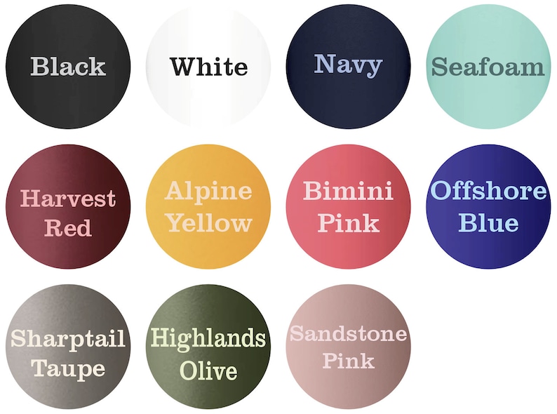 May include: Color chart with 12 different color swatches. The colors are: black, white, navy, seafoam, harvest red, alpine yellow, bimini pink, offshore blue, sharptail taupe, highlands olive, and sandstone pink.