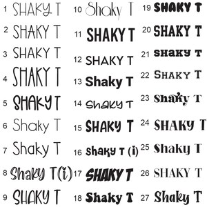 May include: A collection of 27 different text designs, each featuring the words "SHAKY T" in various fonts and styles. The text is displayed in black against a white background, showcasing a range of typographic options.