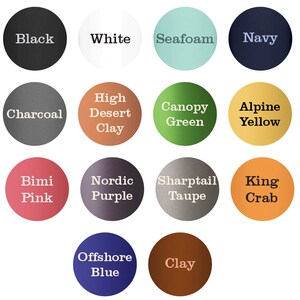 May include: Color chart with 12 different color swatches. The colors are: Black, White, Seafoam, Navy, Charcoal, High Desert Clay, Canopy Green, Alpine Yellow, Bimi Pink, Nordic Purple, Sharptail Taupe, King Crab, Offshore Blue, and Clay.