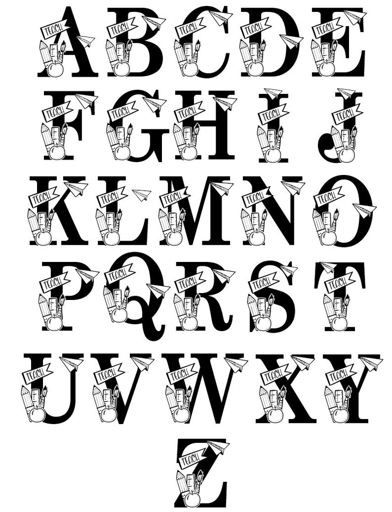 May include: Black and white alphabet letters with a school theme. Each letter is decorated with a paper airplane, pencils, a ruler, and an apple. The letters are in a bold, serif font. The text "Teach!" is on a banner above each letter.
