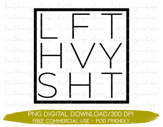 Lift Heavy Shit png, LFT HVY SHT png, Funny Gym Quotes, Womens Fitness png, Workout Sublimation Designs Download, Gym png, Funny Fitness png
