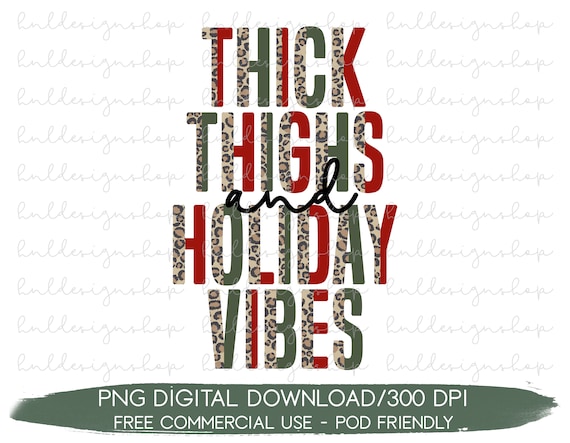 Thick Thighs And Holiday Vibes PNG, Merry Christmas PNG, Christmas Shirt Design, Holiday Sublimation Designs, Xmas PNG, Trendy Christmas Png